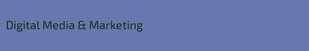 Digital Media & Marketing